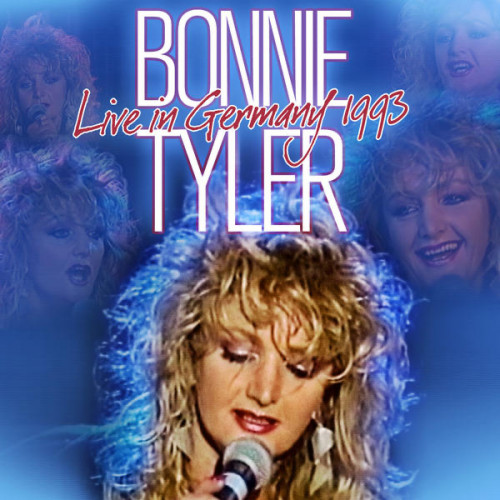 Bonnie Tyler - Live in Germany 1993 cover art Bonnie Tyler - Live in Germany 1993 cover art