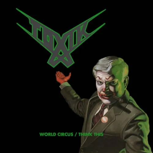 Toxik - World Circus / Think This cover art