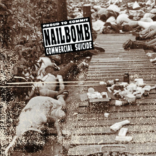 Nailbomb - Proud to Commit Commercial Suicide cover art Nailbomb - Proud to Commit Commercial Suicide cover art
