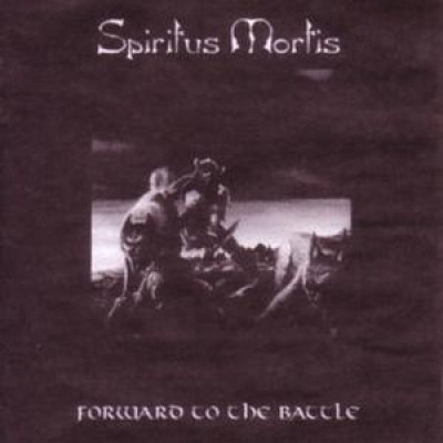 Spiritus Mortis - Forward to the Battle cover art Spiritus Mortis - Forward to the Battle cover art