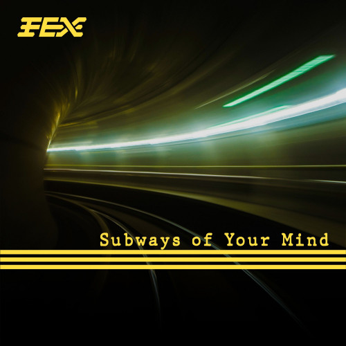 FEX - Subways of Your Mind (Original version of TMMS) cover art FEX - Subways of Your Mind (Original version of TMMS) cover art