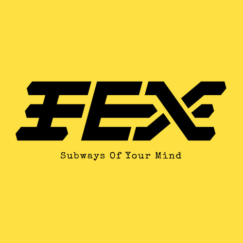 FEX - Subways of Your Mind cover art FEX - Subways of Your Mind cover art