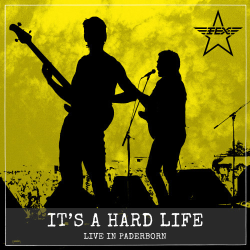 FEX - It's a Hard Life (Live in Paderborn) cover art FEX - It's a Hard Life (Live in Paderborn) cover art