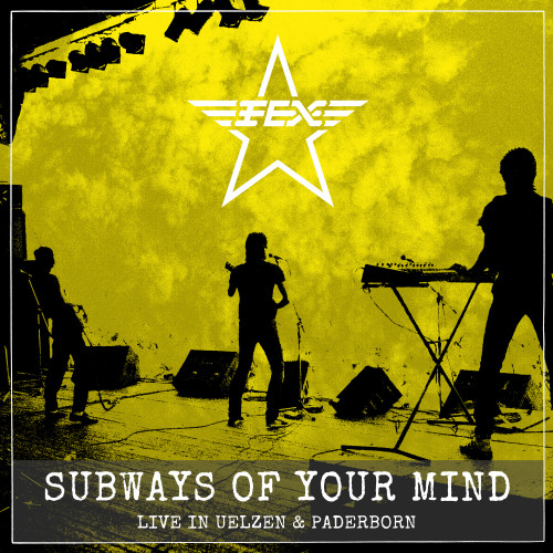 FEX - Subways of Your Mind (Live in Uelzen and Paderborn) cover art FEX - Subways of Your Mind (Live in Uelzen and Paderborn) cover art