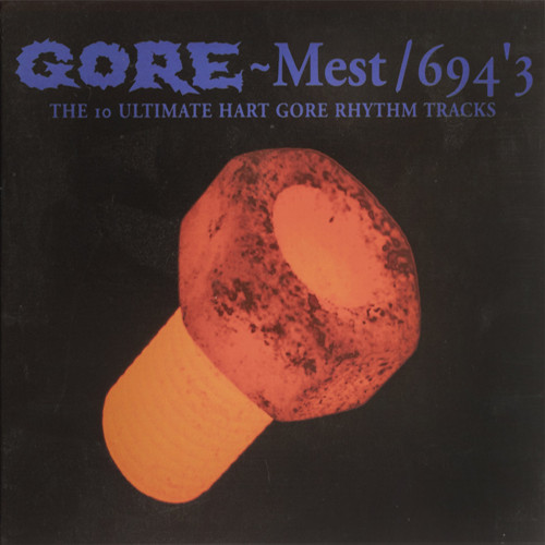 Gore - Mest / 694'3: The 10 Ultimate Hart Gore Rhythm Tracks cover art