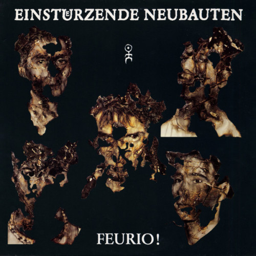 Einstürzende Neubauten - Feurio! cover art Einstürzende Neubauten - Feurio! cover art