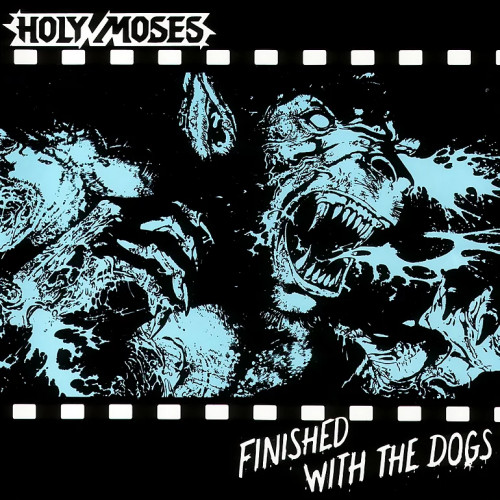 Holy Moses - Finished with the Dogs cover art Holy Moses - Finished with the Dogs cover art