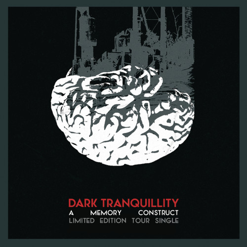 Dark Tranquillity - A Memory Construct Dark Tranquillity - A Memory Construct