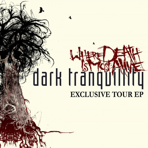 Dark Tranquillity - Where Death Is Most Alive - Exclusive Tour EP cover art Dark Tranquillity - Where Death Is Most Alive - Exclusive Tour EP cover art