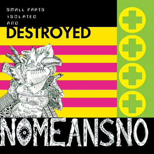 NoMeansNo - Small Parts Isolated and Destroyed cover art