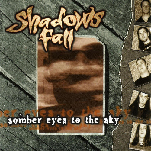 Shadows Fall - Somber Eyes to the Sky Shadows Fall - Somber Eyes to the Sky