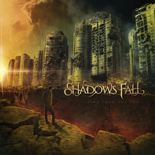 Shadows Fall - Fire from the Sky Shadows Fall - Fire from the Sky