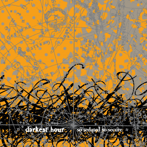Darkest Hour - So Sedated, So Secure Darkest Hour - So Sedated, So Secure