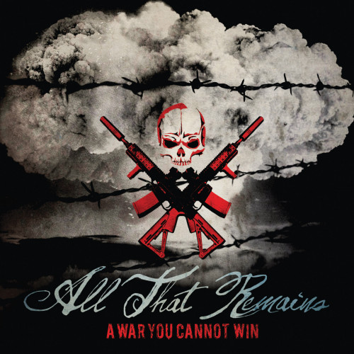All That Remains - A War You Cannot Win All That Remains - A War You Cannot Win