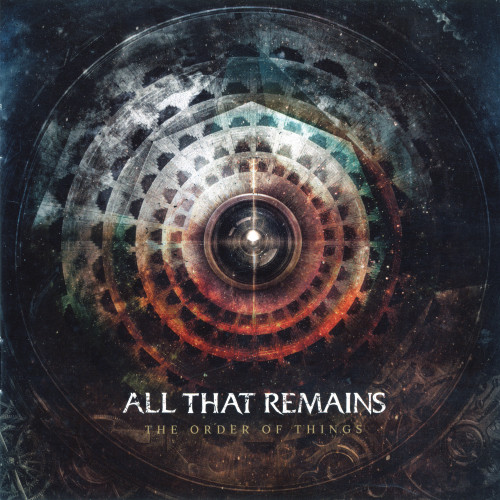 All That Remains - The Order of Things All That Remains - The Order of Things