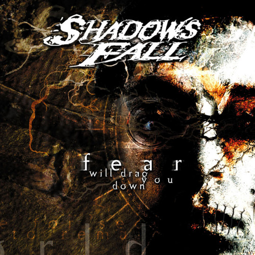 Shadows Fall - Fear Will Drag You Down cover art Shadows Fall - Fear Will Drag You Down cover art