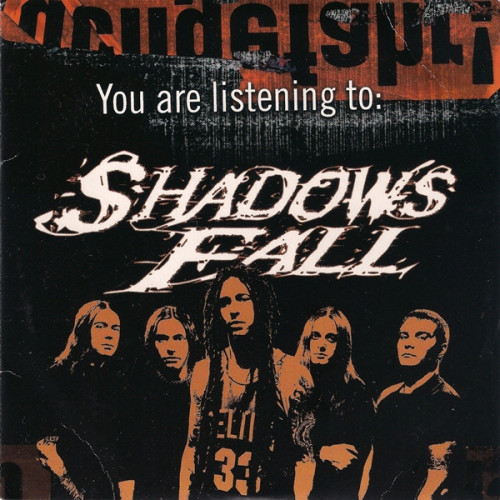 Shadows Fall - You are Listening to: Shadows Fall cover art Shadows Fall - You are Listening to: Shadows Fall cover art