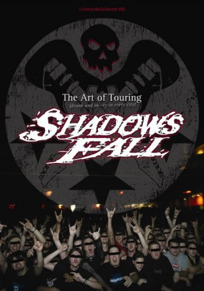 Shadows Fall - The Art of Touring (Drunk & Shitty in Every City) cover art Shadows Fall - The Art of Touring (Drunk & Shitty in Every City) cover art