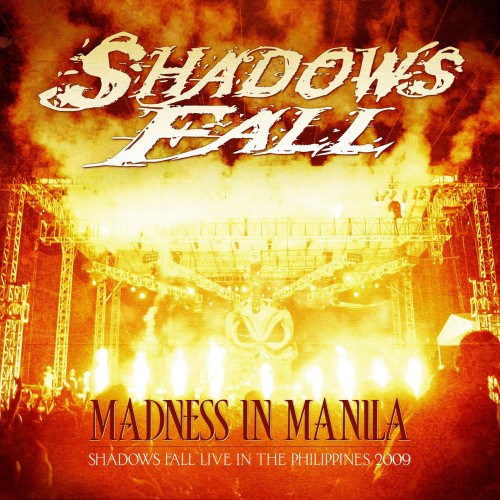 Shadows Fall - Madness in Manila: Shadows Fall Live in the Philippines 2009 cover art
