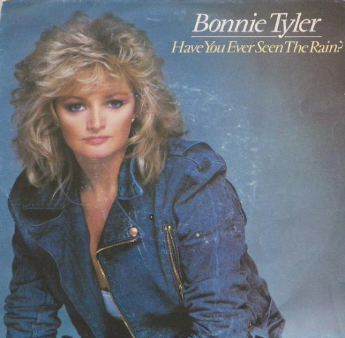 Bonnie Tyler - Have You Ever Seen the Rain? cover art Bonnie Tyler - Have You Ever Seen the Rain? cover art