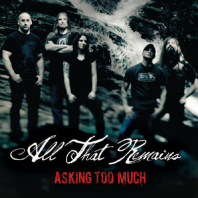 All That Remains - Asking Too Much cover art All That Remains - Asking Too Much cover art