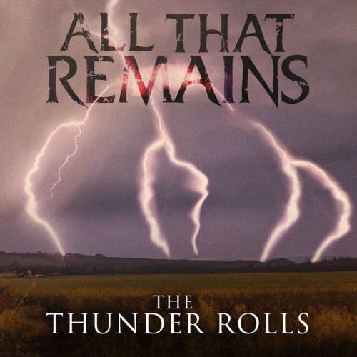 All That Remains - The Thunder Rolls cover art All That Remains - The Thunder Rolls cover art