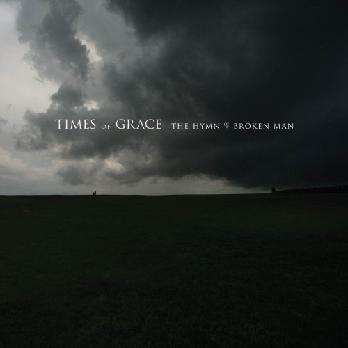 Times of Grace - The Hymn of a Broken Man Times of Grace - The Hymn of a Broken Man
