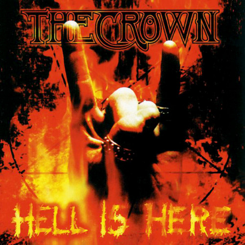 The Crown - Hell Is Here cover art The Crown - Hell Is Here cover art