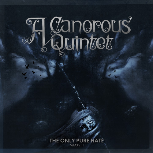 A Canorous Quintet - The Only Pure Hate MMXVIII cover art A Canorous Quintet - The Only Pure Hate MMXVIII cover art