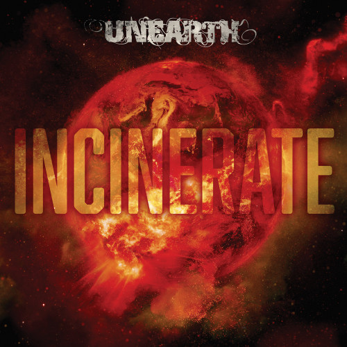 Unearth - Incinerate cover art Unearth - Incinerate cover art