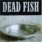 Dead Fish - Sirva-se