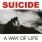 Suicide - A Way of Life