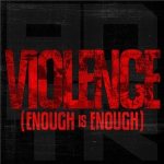 Violence (Enough is Enough)