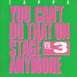 You Can't Do That on Stage Anymore, Vol. 3