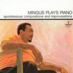 Mingus Plays Piano