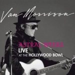 Astral Weeks Live at the Hollywood Bowl