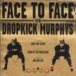 Face to Face Vs. Dropkick Murphys