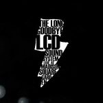 The Long Goodbye: LCD Soundsystem Live at Madison Square Garden