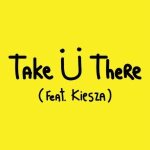 Take Ü There