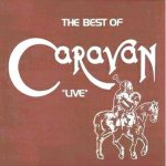 The Best of Caravan “Live”