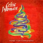 Celtic Woman: Home for Christmas