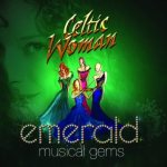Celtic Woman: Emerald - Musical Gems