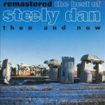 Then and Now: the Best of Steely Dan Remastered