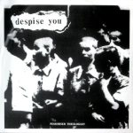 Despise You