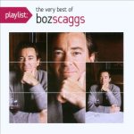 Playlist: the Very Best of Boz Scaggs