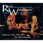 Wakeman With Wakeman: the Official Bootleg