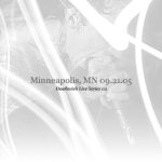 Live in Minneapolis, MN 09​.​21​.​05