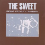 The Sweet: Featuring "Little Willy" & "Blockbuster"