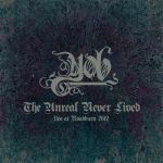 The Unreal Never Lived: Live at Roadburn 2012