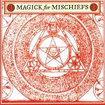 Magick for Mischiefs